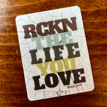Load image into Gallery viewer, RCKN The Life You Love - Waterproof Vinyl Sticker - Neutral