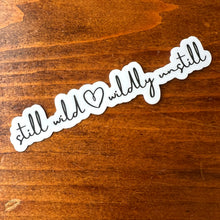 Load image into Gallery viewer, Still Wild Wildly Unstill - Waterproof Vinyl Sticker - Black & White