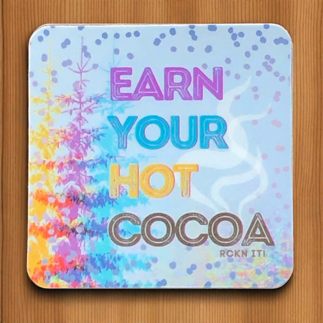 Earn Your Hot Cocoa - Winter Fun - Waterproof Vinyl Sticker