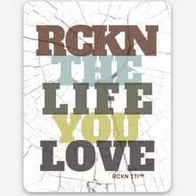 Load image into Gallery viewer, RCKN The Life You Love - Waterproof Vinyl Sticker - Neutral

