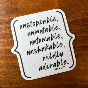 Unstoppable Adorable - Waterproof Vinyl Sticker - Black & White